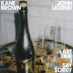 Kane Brown & John Legend - Last Time I Say Sorry